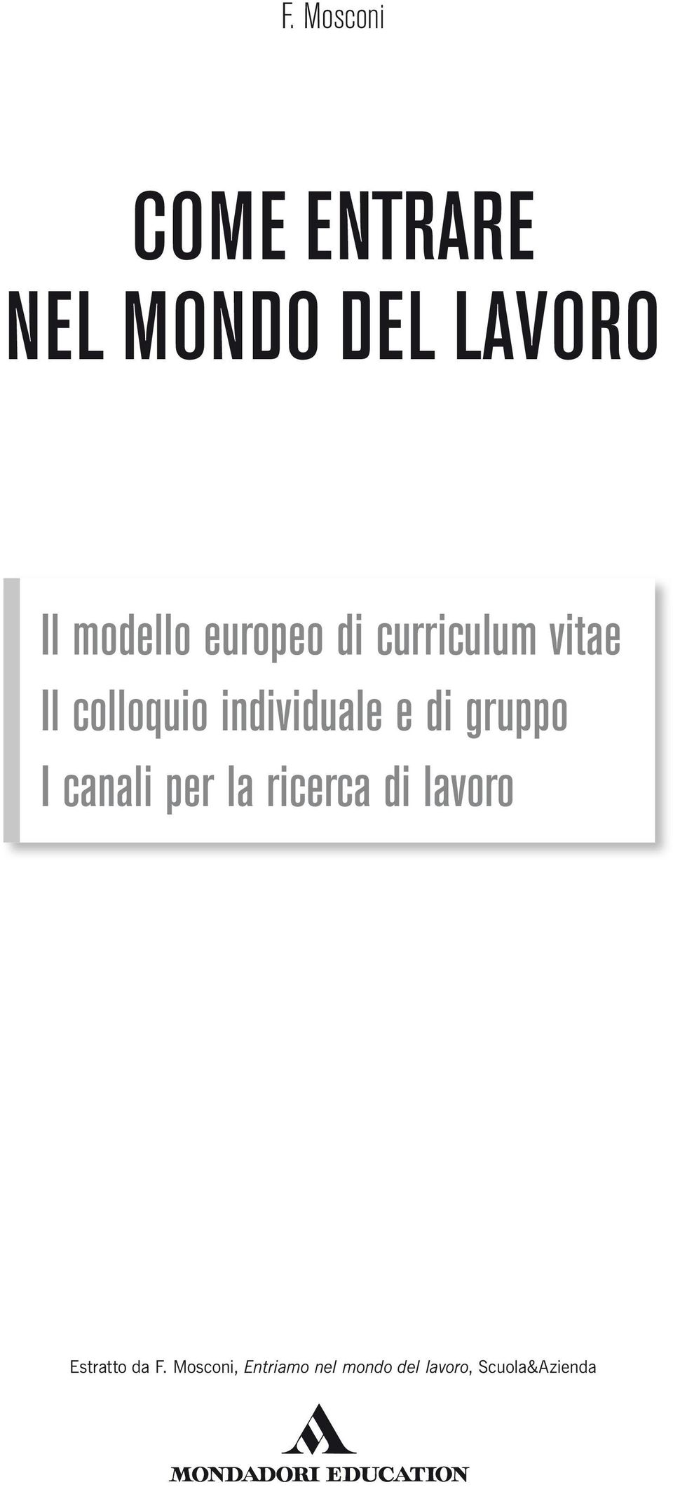 di gruppo I canali per la ricerca di lavoro Estratto da