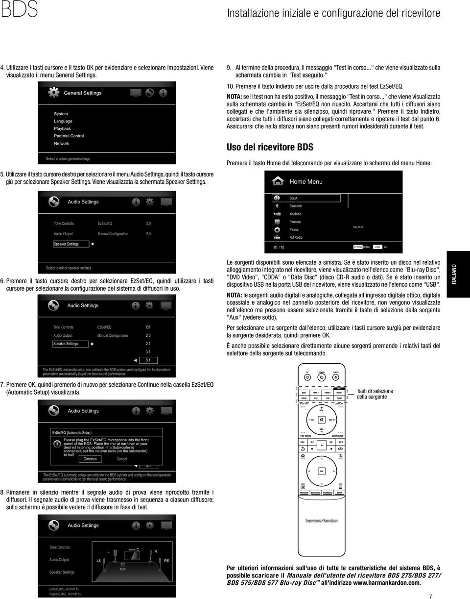 Utilizzare il tasto cursore destro per selezionare il menu Audio Settings, quindi il tasto cursore giù per selezionare Speaker Settings. Viene visualizzata la schermata Speaker Settings. 9.