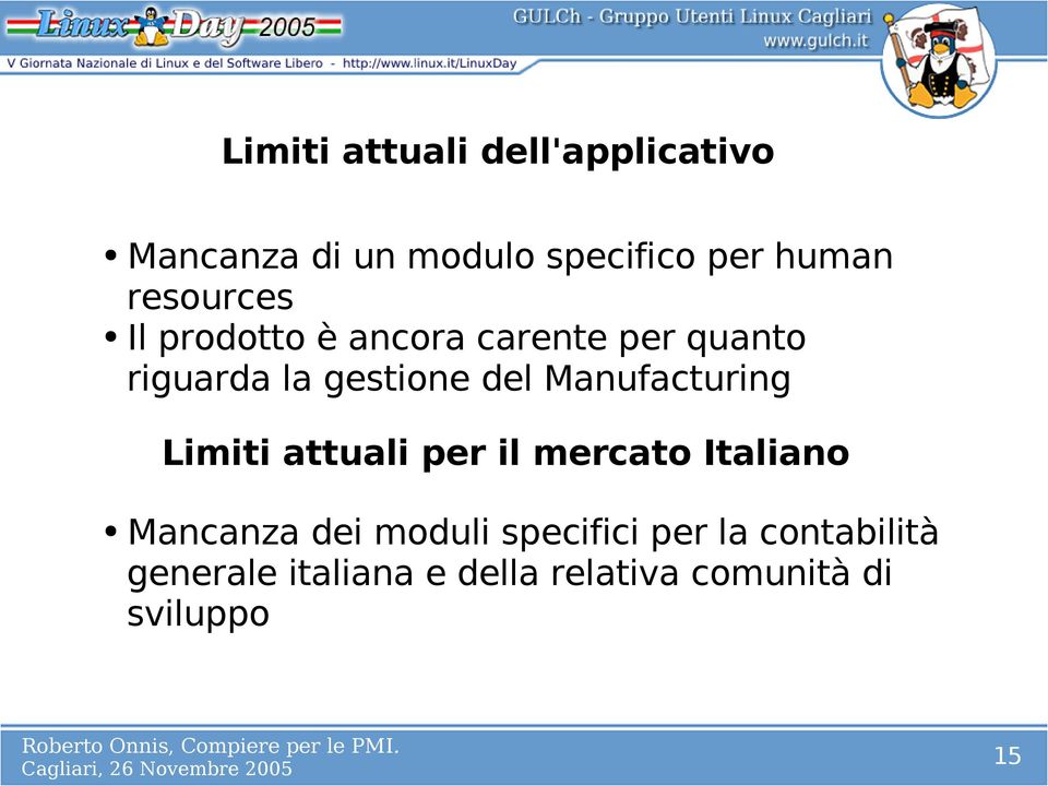 Manufacturing Limiti attuali per il mercato Italiano Mancanza dei moduli