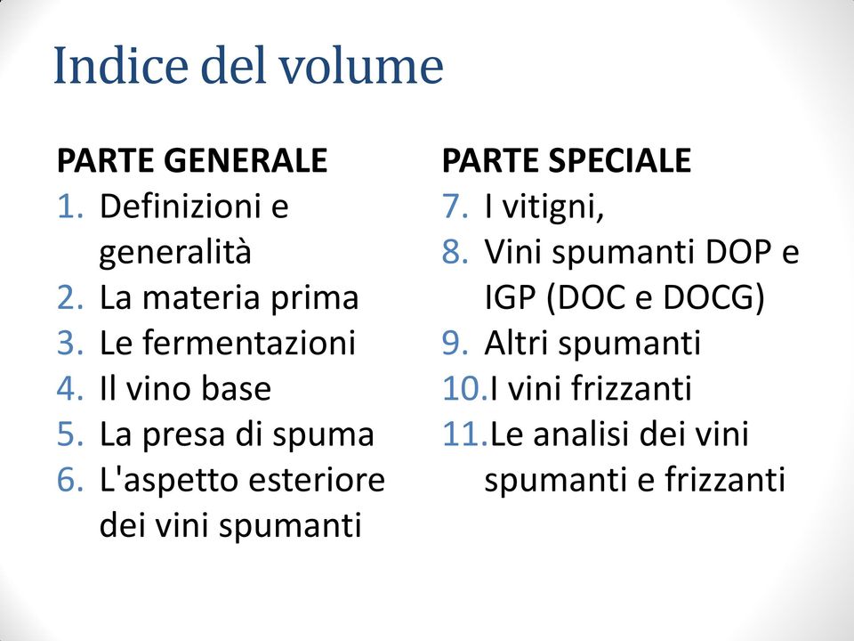 L'aspetto esteriore dei vini spumanti PARTE SPECIALE 7. I vitigni, 8.