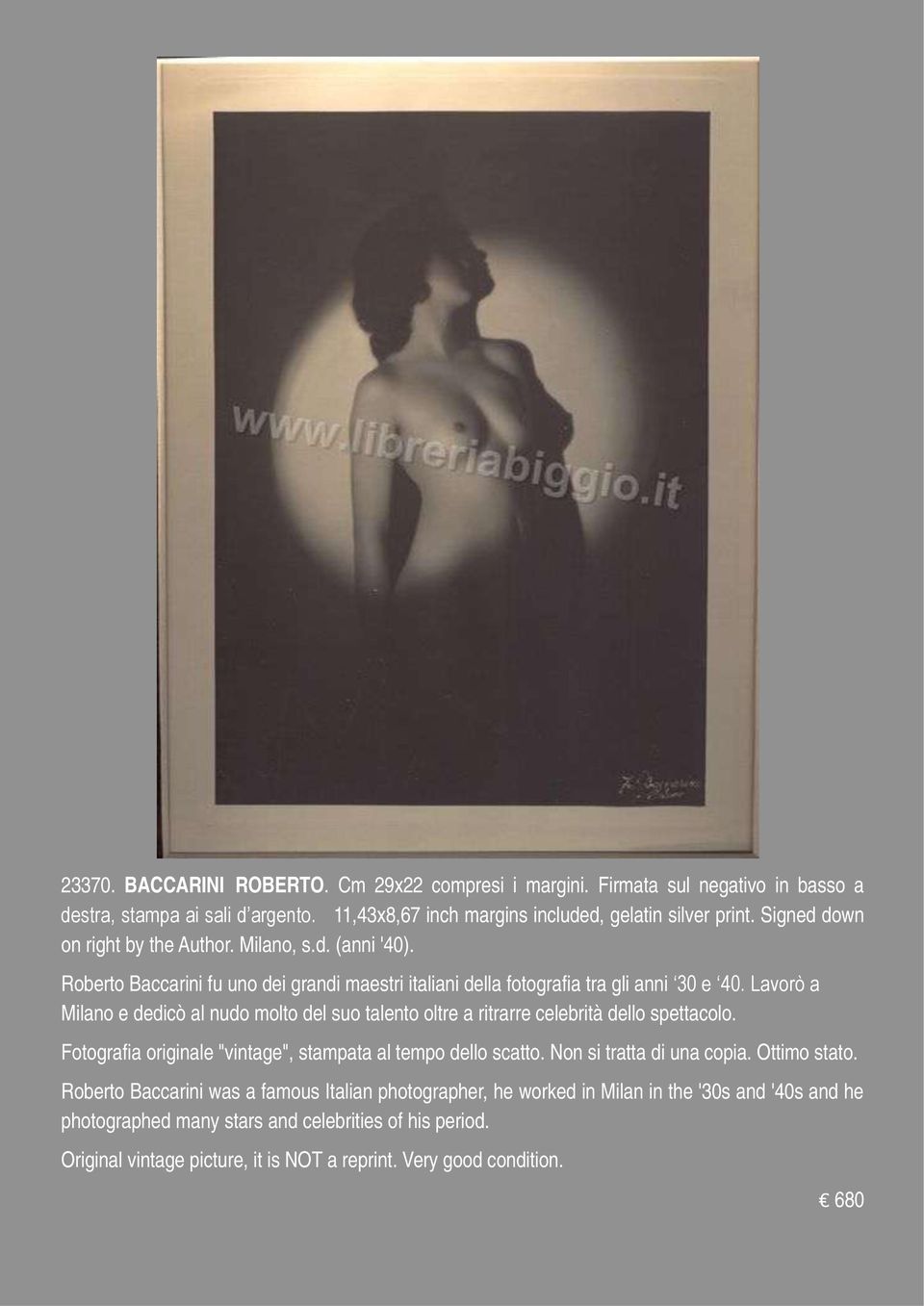 Lavorò a Milano e dedicò al nudo molto del suo talento oltre a ritrarre celebrità dello spettacolo. Fotografia originale "vintage", stampata al tempo dello scatto. Non si tratta di una copia.