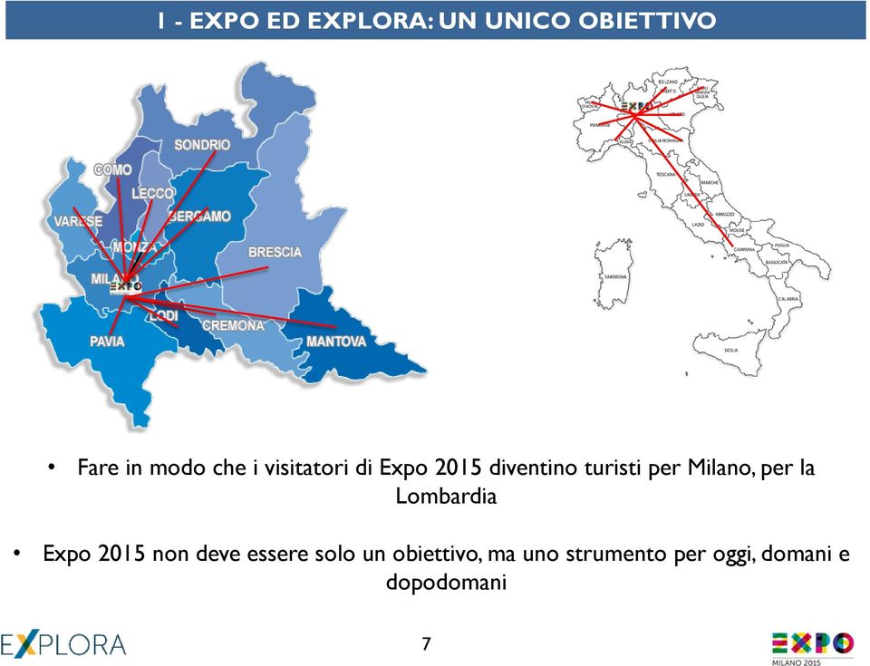 Milano, per la Lombardia Expo 2015 non deve essere solo