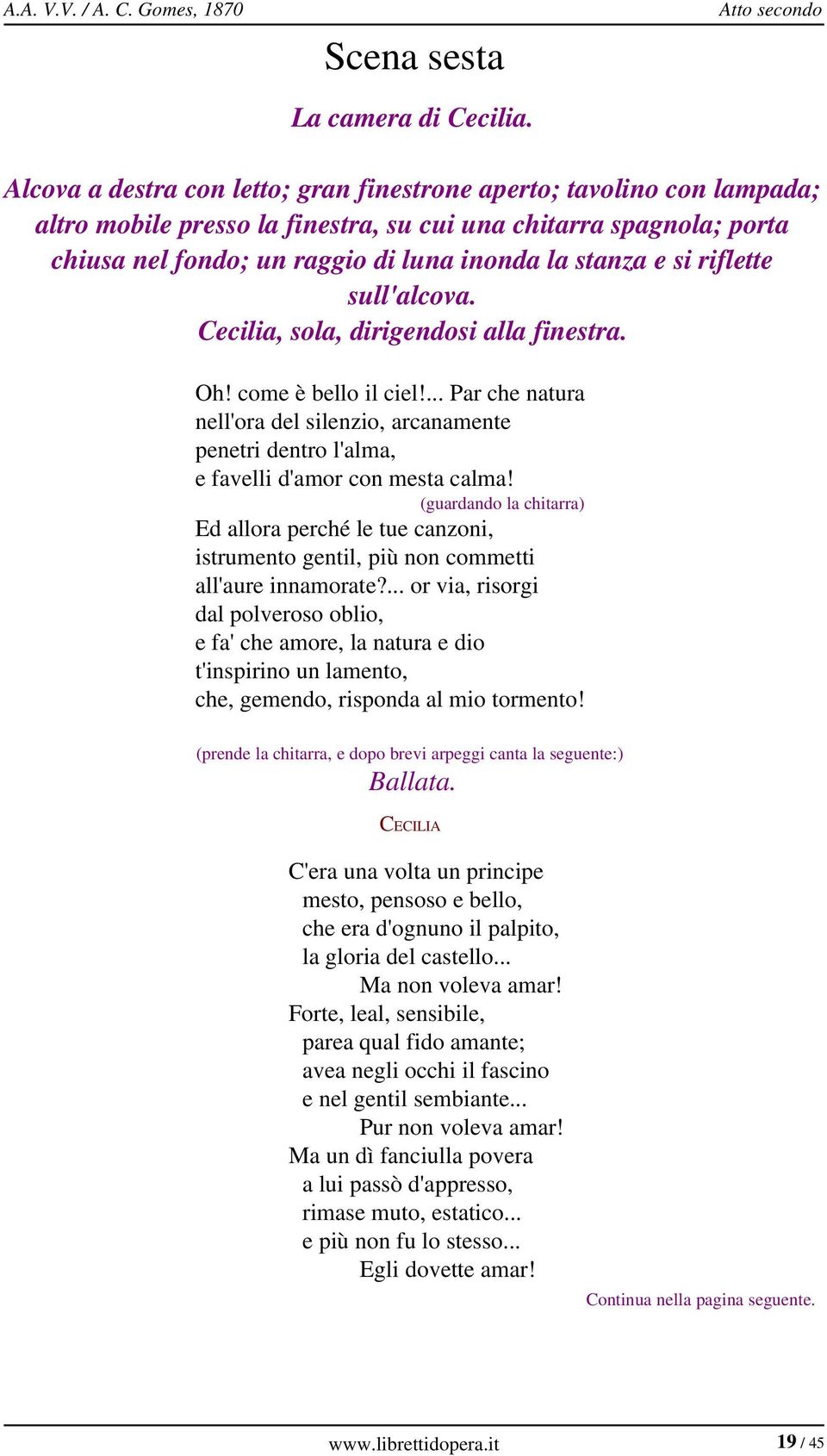 la stanza e si riflette sull'alcova. Cecilia, sola, dirigendosi alla finestra. Oh! come è bello il ciel!