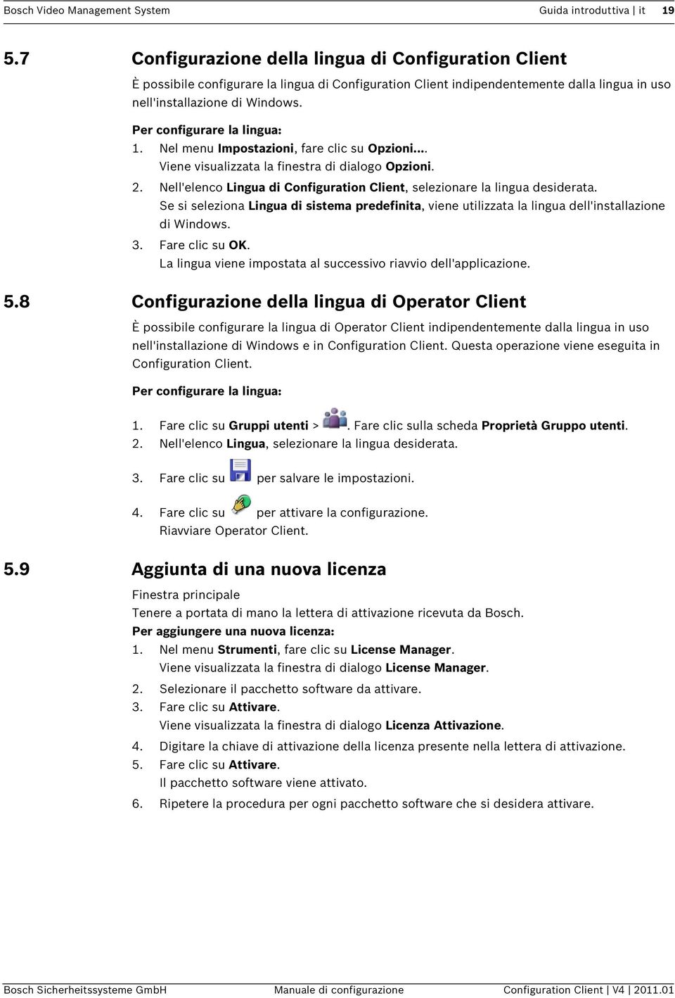 Per configurare la lingua: 1. Nel menu Impostazioni, fare clic su Opzioni... Viene visualizzata la finestra di dialogo Opzioni. 2.