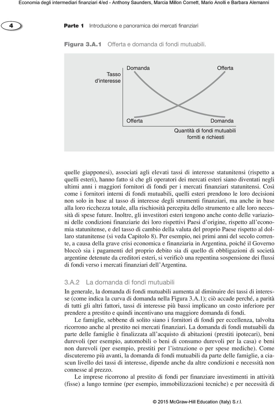 fornitori di fondi per i mercati finanziari statunitensi.