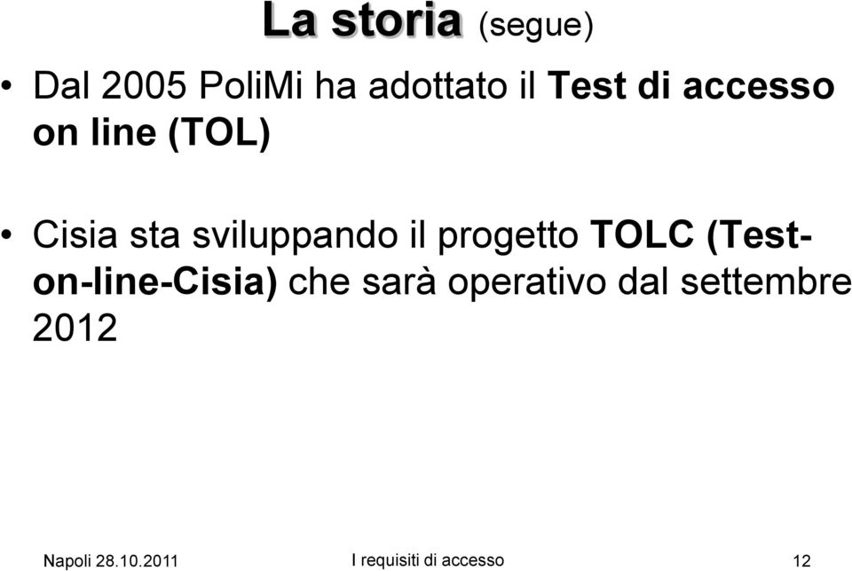progetto TOLC (Teston-line-Cisia) che sarà operativo