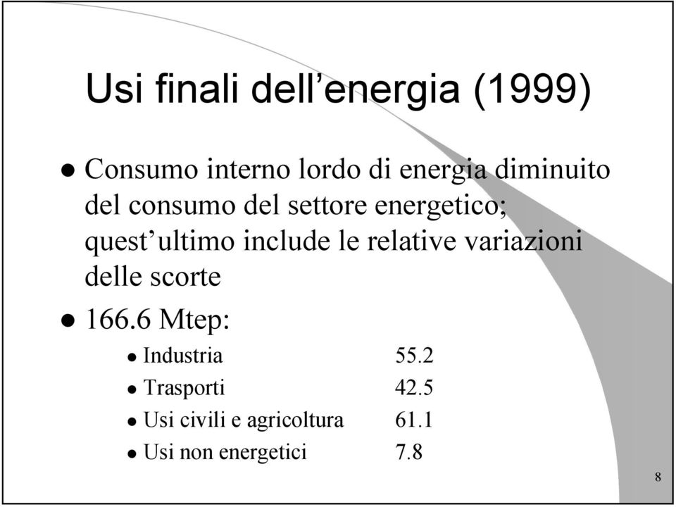 include le relative variazioni delle scorte 166.