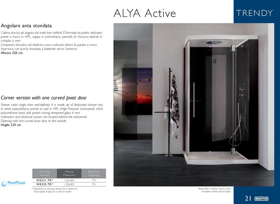 ALYA Active TREndy Corner version with one curved pivot door Shower cabin angle than well-defined.