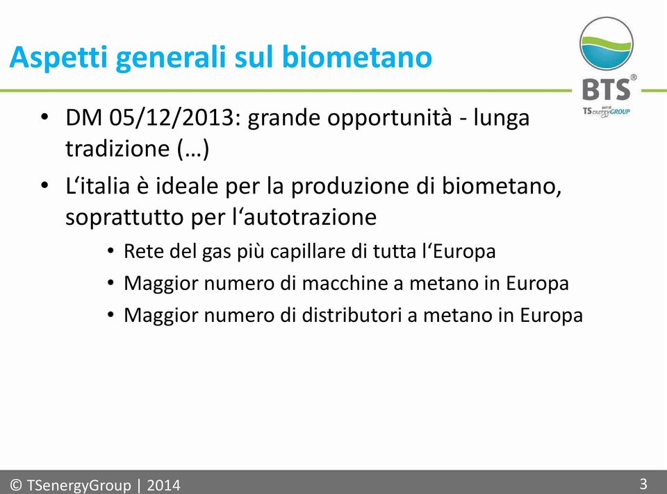 autotrazione Rete del gas più capillare di tutta l Europa Maggior numero di