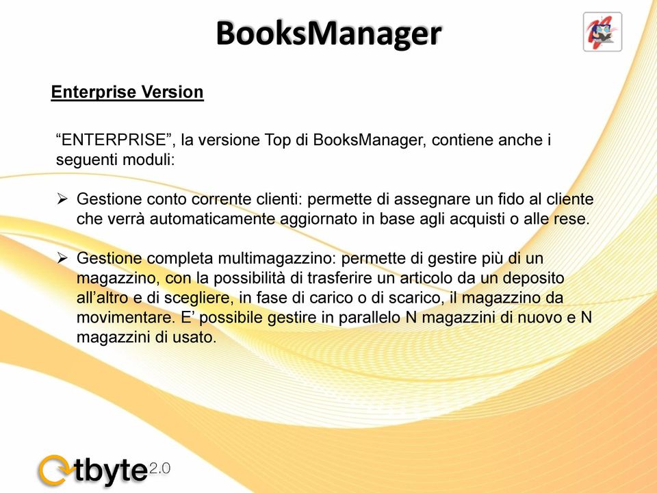 Gestione completa multimagazzino: permette di gestire più di un magazzino, con la possibilità di trasferire un articolo da un deposito