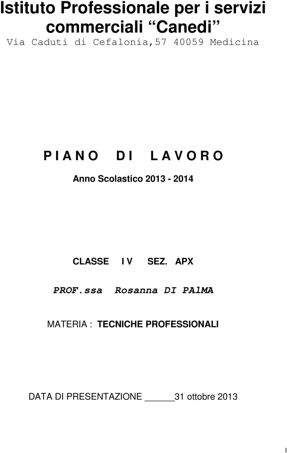Scolastico 2013-2014 CLASSE I V SEZ. APX PROF.