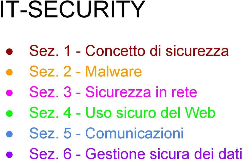 2 - Malware Sez. 3 - Sicurezza in rete Sez.