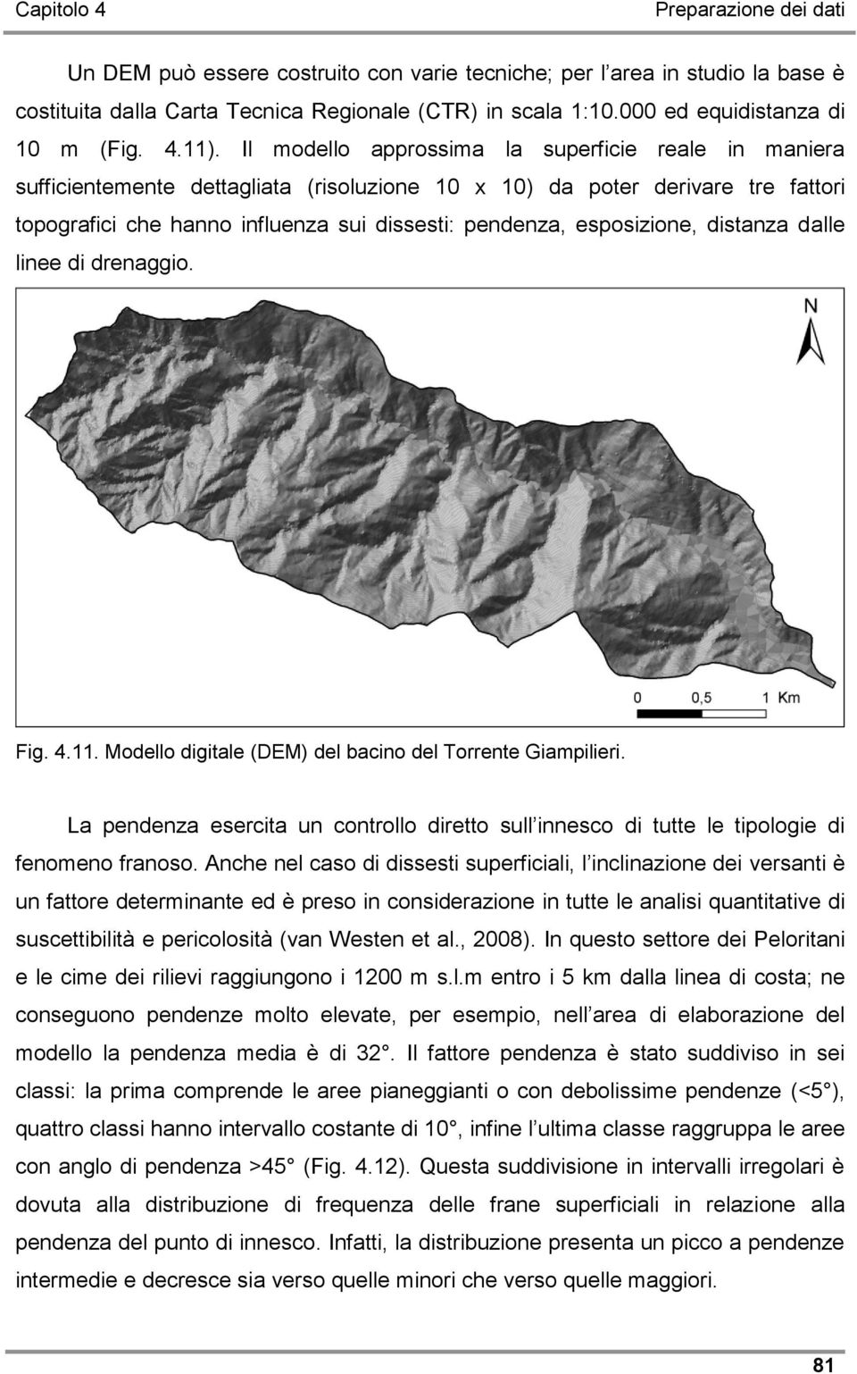 esposizione, distanza dalle linee di drenaggio. Fig. 4.11. Modello digitale (DEM) del bacino del Torrente Giampilieri.
