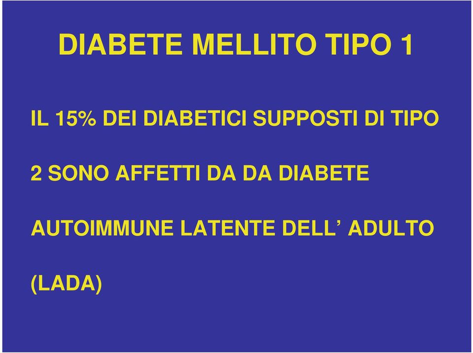 2 SONO AFFETTI DA DA DIABETE