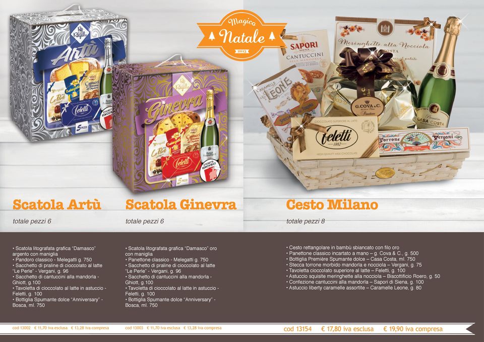 100 Bottiglia Spumante dolce Anniversary - Bosca, ml. 750 Scatola litografata grafica Damasco oro con maniglia Panettone classico - Melegatti g.  100 Bottiglia Spumante dolce Anniversary - Bosca, ml.