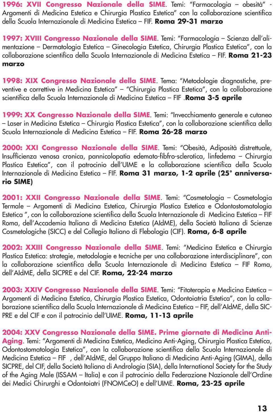 Roma 29-31 marzo 1997: XVIII Congresso Nazionale della SIME.