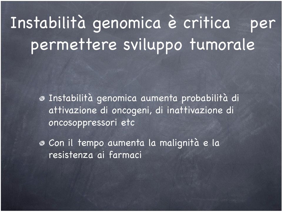 attivazione di oncogeni, di inattivazione di