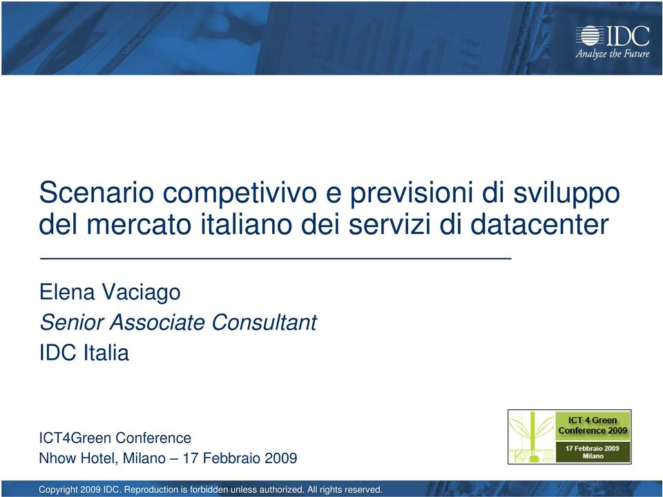 Italia ICT4Green Conference Nhow Hotel, Milano 17 Febbraio 2009
