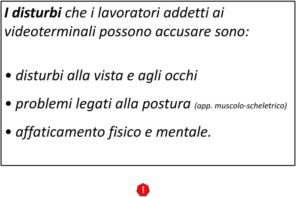 alla vista e agli occhi problemi legati alla