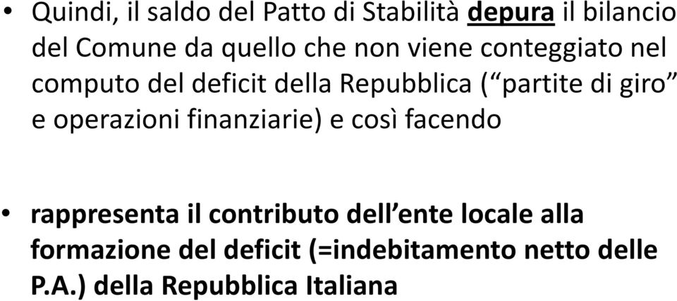 finanziarie) e così facendo rappresenta il contributo dell ente locale alla rappresenta il