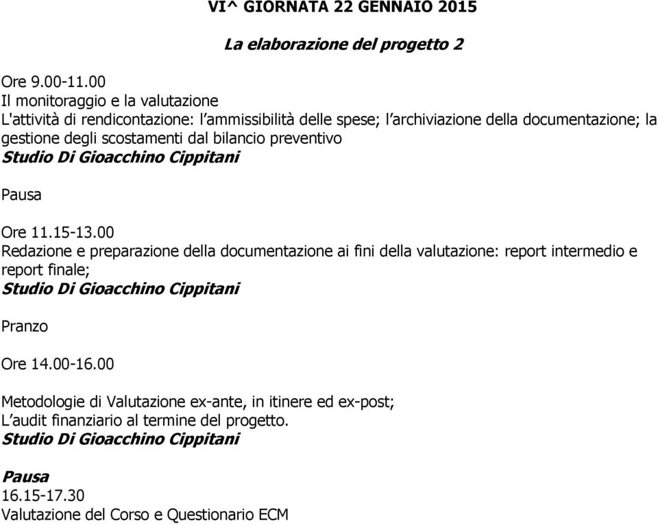 dal bilancio preventivo Studio Di Gioacchino Cippitani Ore 11.15-13.