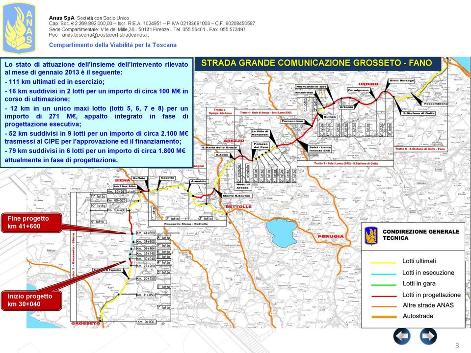 progettazione esecutiva; - 52 km suddivisi in 9 lotti per un importo di circa 2.