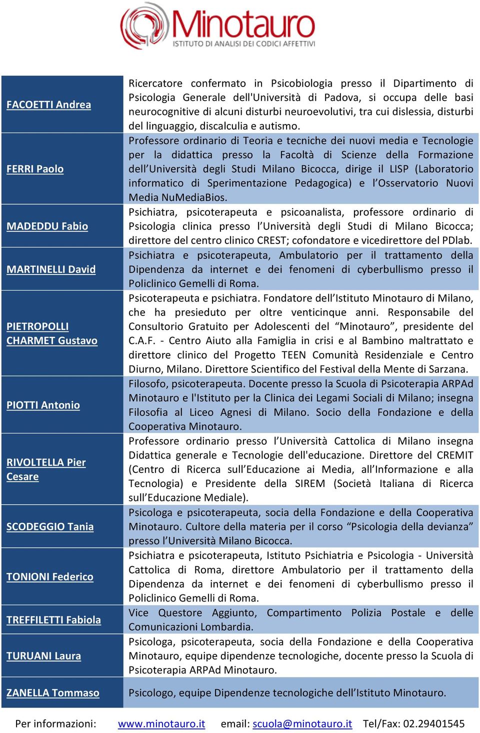 dislessia, disturbi del linguaggio, discalculia e autismo.