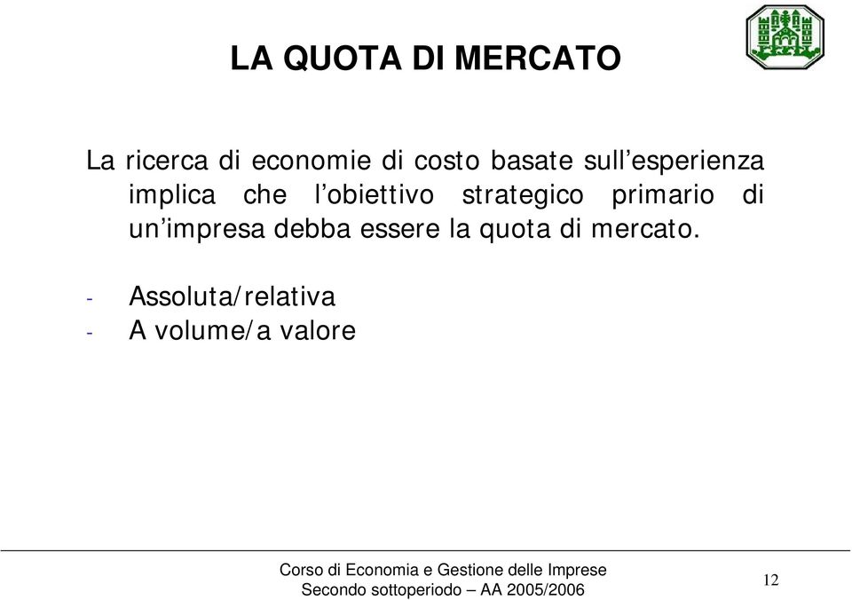 strategico primario di un impresa debba essere la