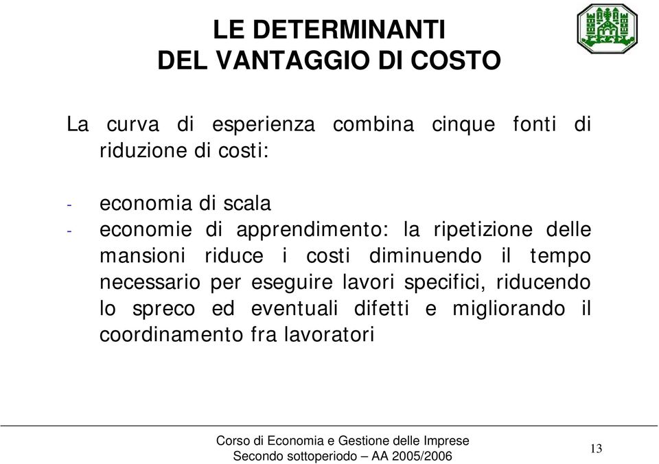 delle mansioni riduce i costi diminuendo il tempo necessario per eseguire lavori