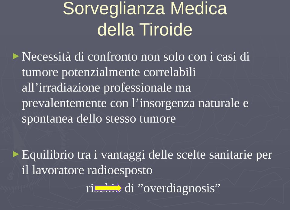 prevalentemente con l insorgenza naturale e spontanea dello stesso tumore