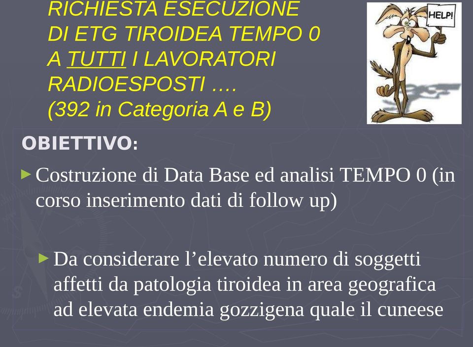 corso inserimento dati di follow up) Da considerare l elevato numero di soggetti