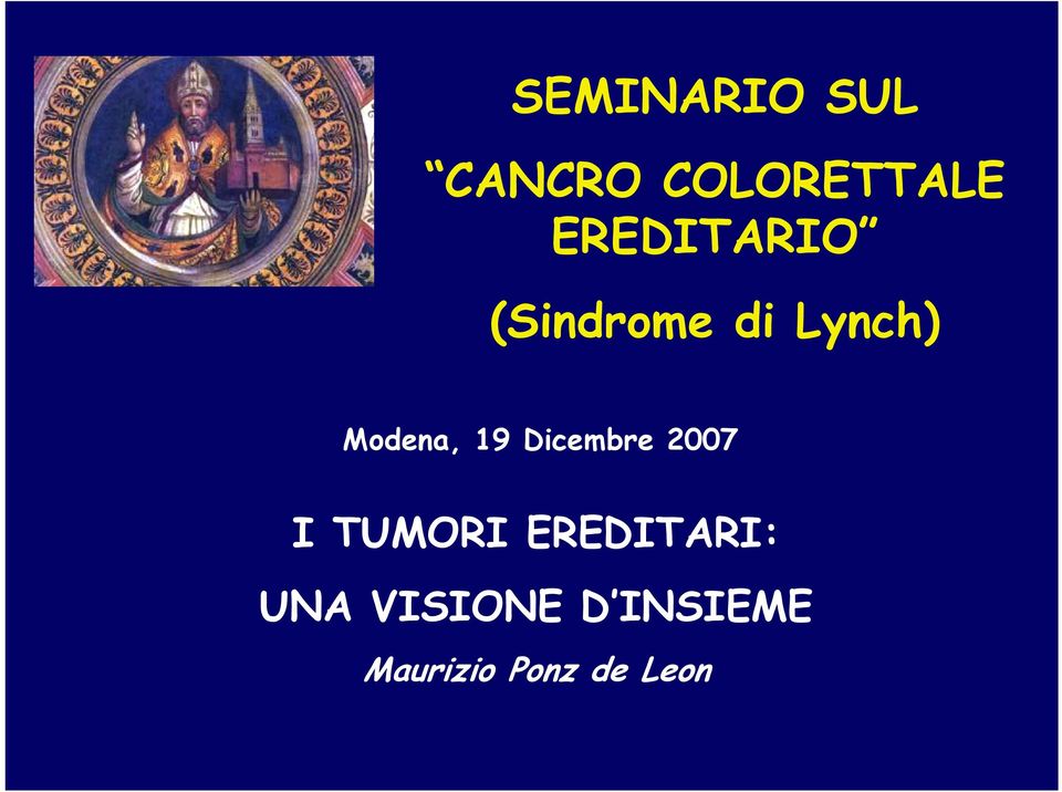 Modena, 19 Dicembre 2007 I TUMORI
