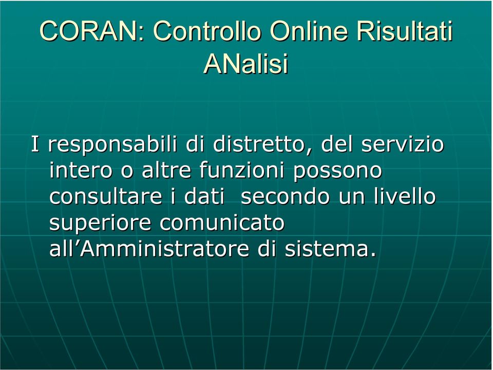 altre funzioni possono consultare i dati secondo