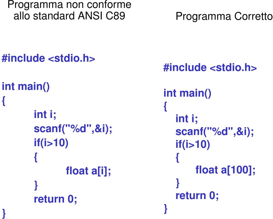 h> int main() { int i; scanf("%d",&i); if(i>10) { float a[i];