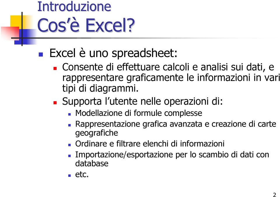 le informazioni in vari tipi di diagrammi.