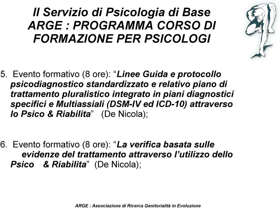 trattamento pluralistico integrato in piani diagnostici specifici e Multiassiali (DSM-IV ed ICD-10)