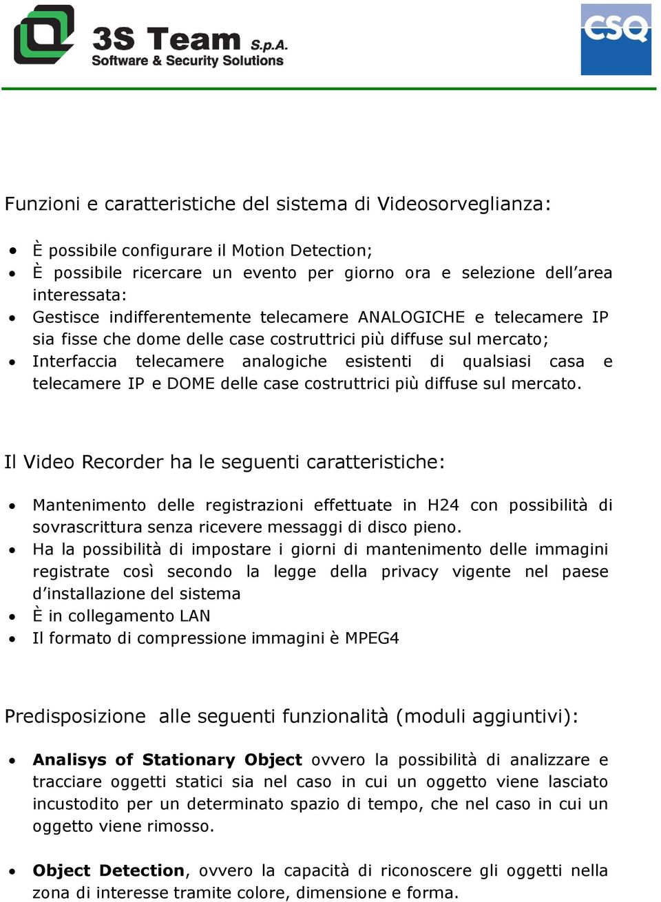 IP e DOME delle case costruttrici più diffuse sul mercato.