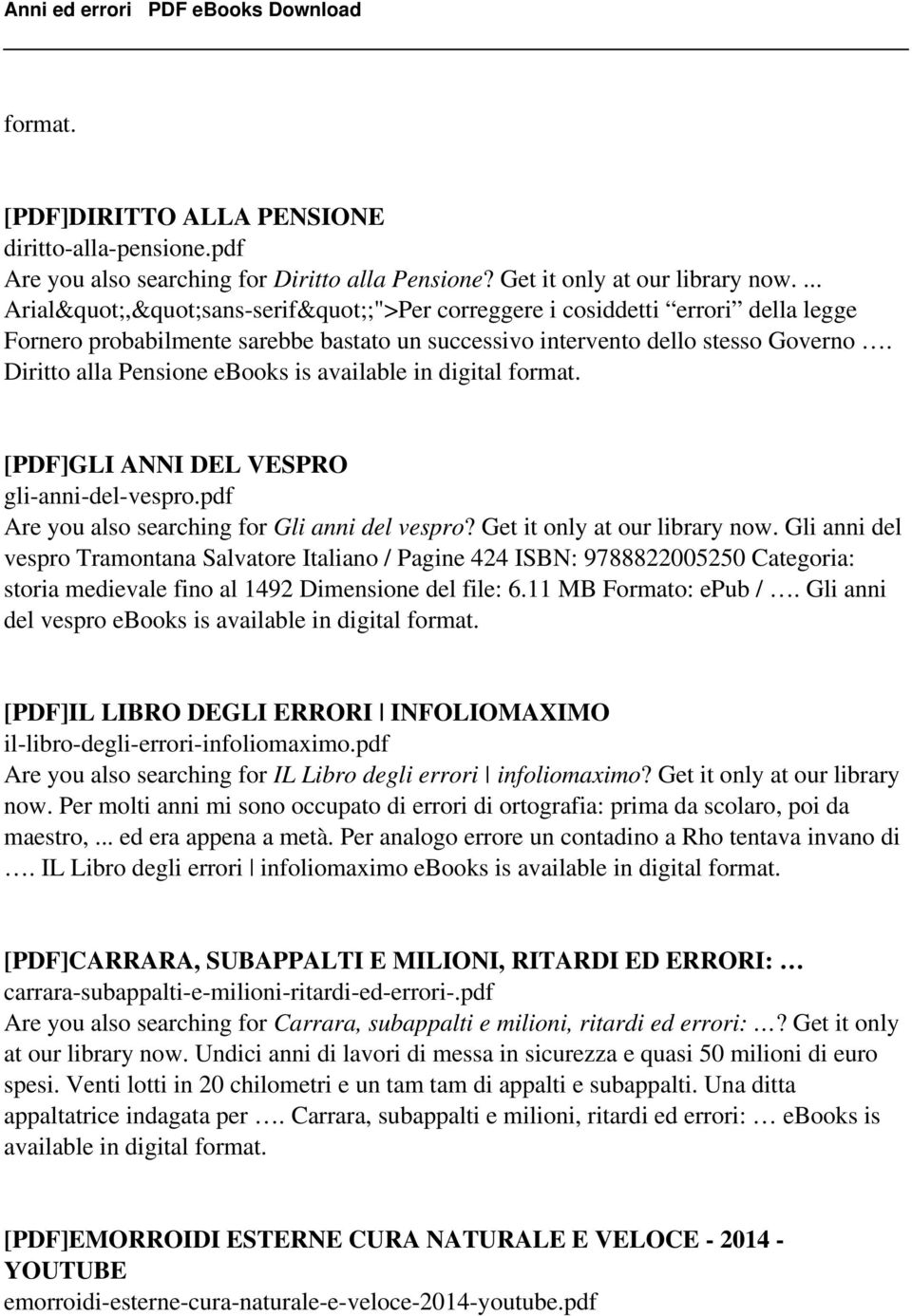 Diritto alla Pensione ebooks is available in digital [PDF]GLI ANNI DEL VESPRO gli-anni-del-vespro.pdf Are you also searching for Gli anni del vespro? Get it only at our library now.