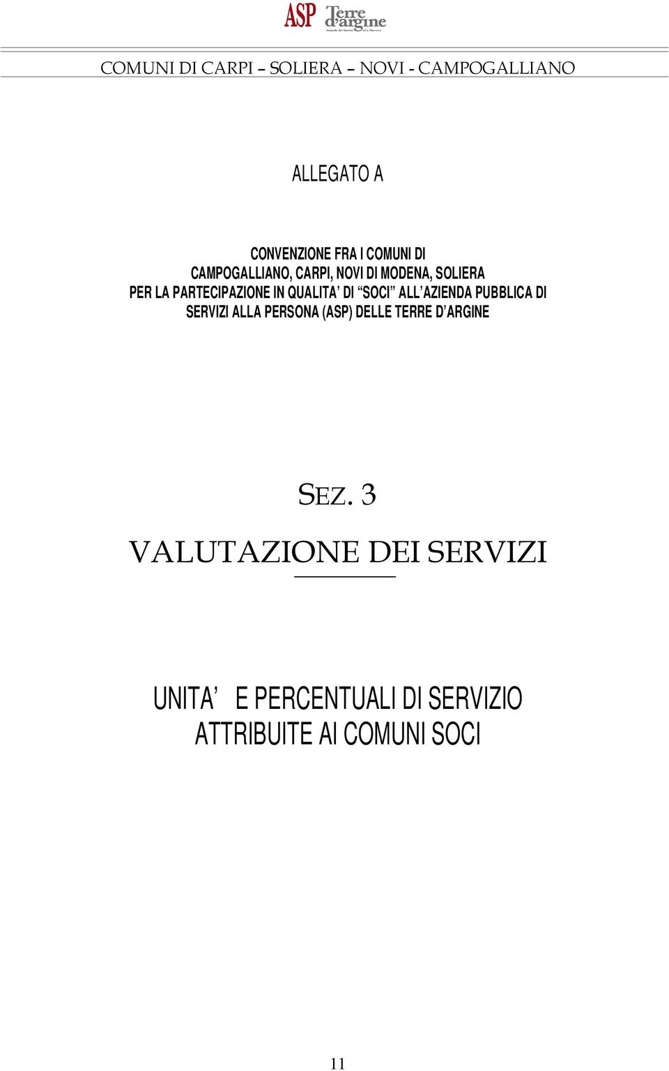 PUBBLICA DI SERVIZI ALLA PERSONA (ASP) DELLE TERRE D ARGINE SEZ.