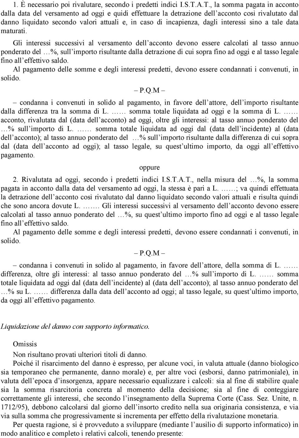 dagli interessi sino a tale data maturati.