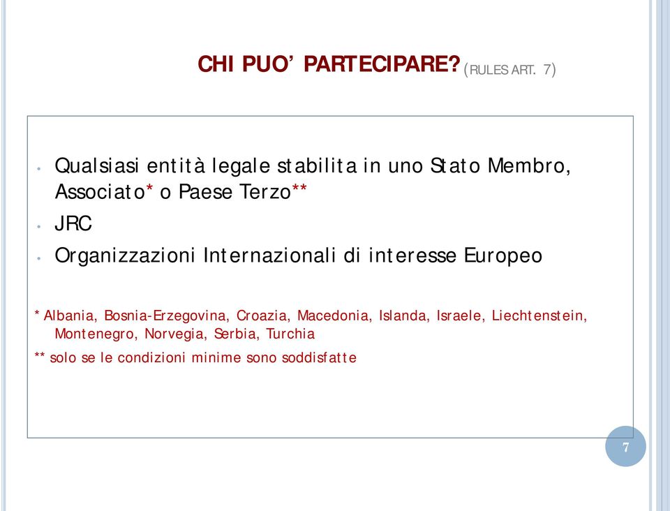 JRC Organizzazioni Internazionali di interesse Europeo * Albania, Bosnia-Erzegovina,