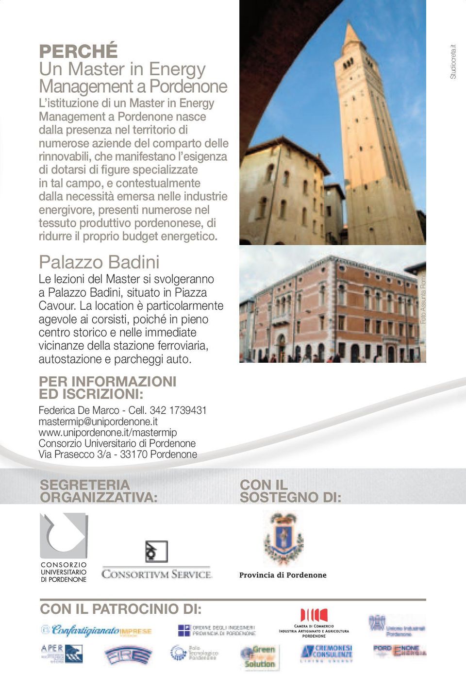 di ridurre il proprio budget energetico. Palazzo Badini Le lezioni del Master si svolgeranno a Palazzo Badini, situato in Piazza Cavour.