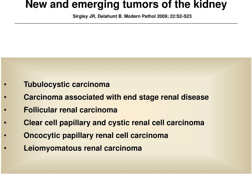 end stage renal disease Follicular renal carcinoma Clear cell papillary and