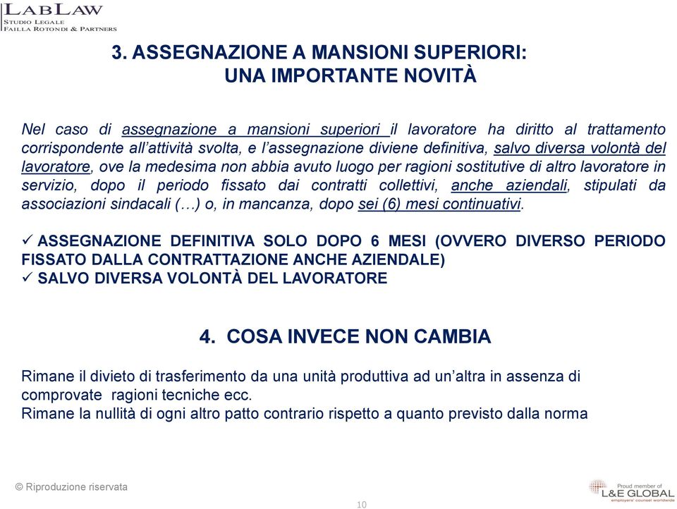 collettivi, anche aziendali, stipulati da associazioni sindacali ( ) o, in mancanza, dopo sei (6) mesi continuativi.