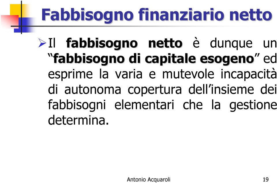 incapacità di autonoma copertura dell insieme dei