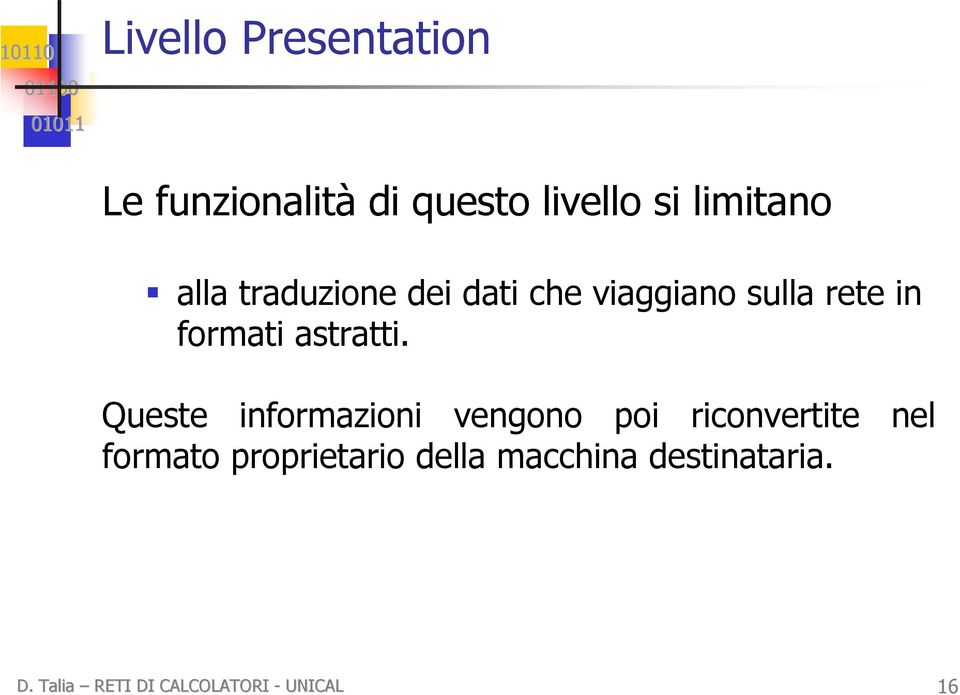 che viaggiano sulla rete in formati astratti.