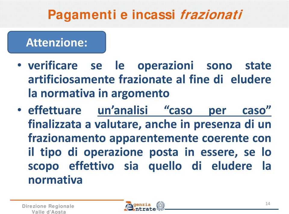 caso per caso finalizzata a valutare, anche in presenza di un frazionamento apparentemente