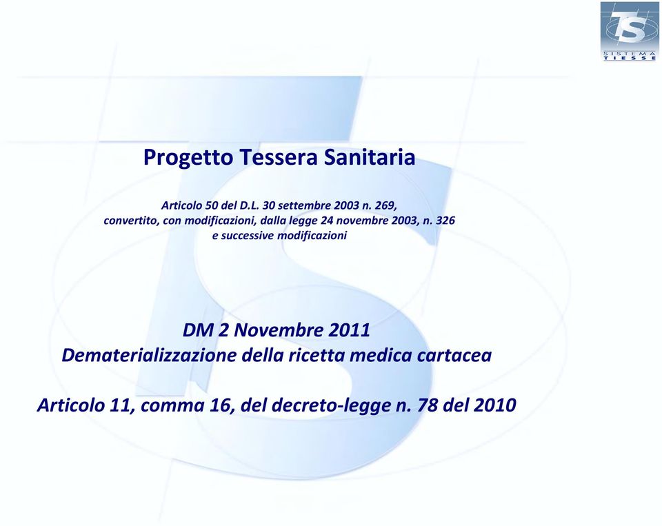 326 e successive modificazioni DM 2 Novembre 2011 Dematerializzazione