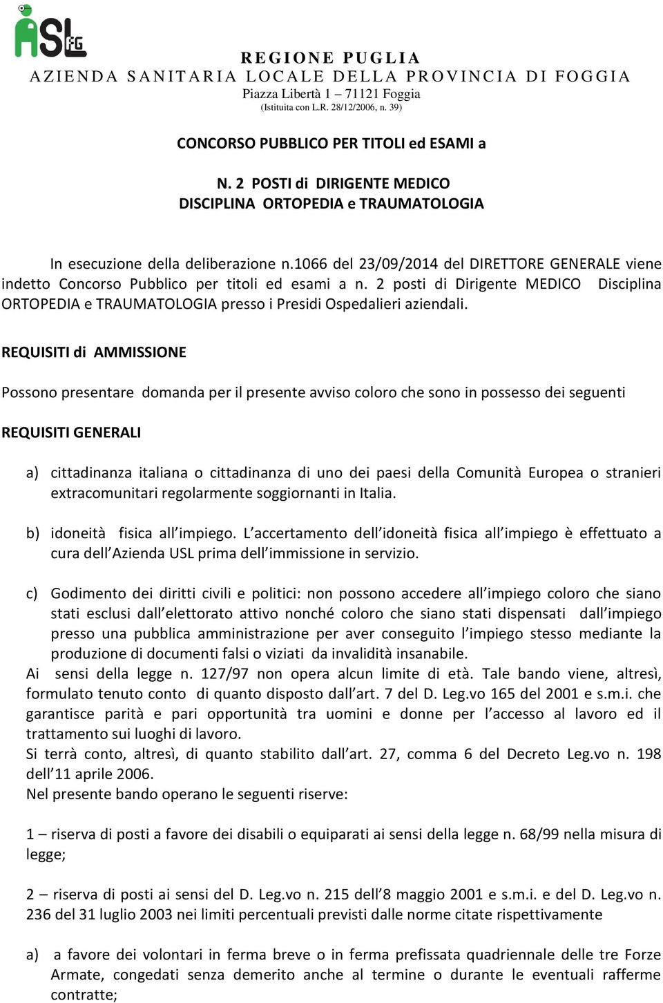 1066 del 23/09/2014 del DIRETTORE GENERALE viene indetto Concorso Pubblico per titoli ed esami a n.