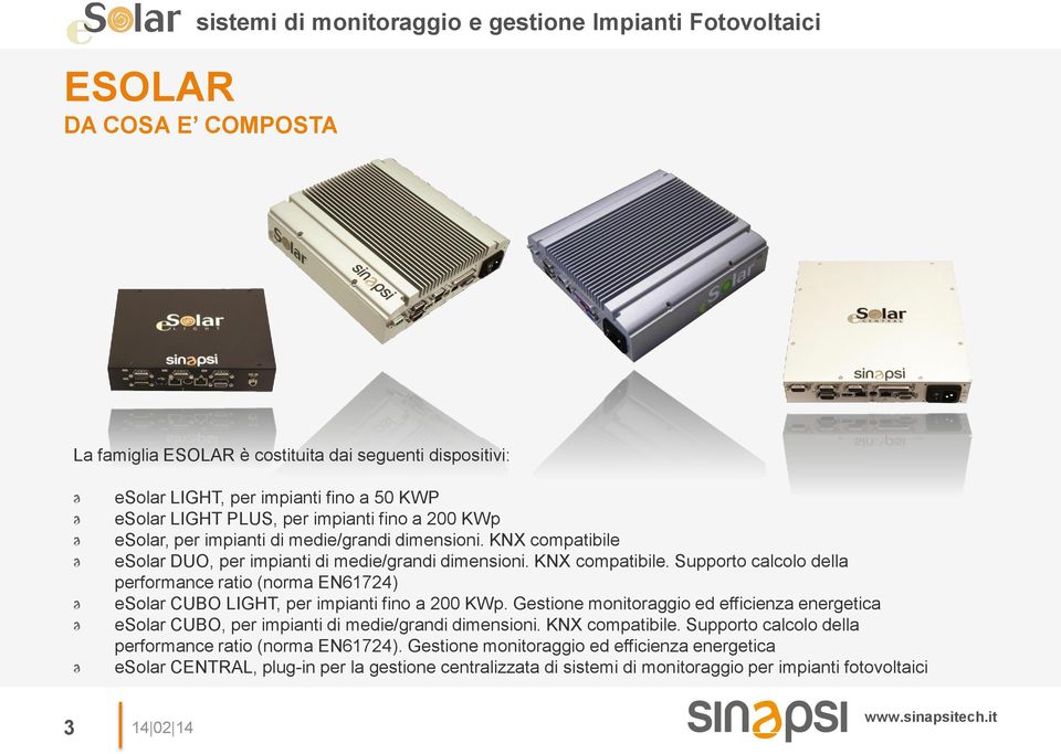 Gestione monitoraggio ed efficienza energetica esolar CUBO, per impianti di medie/grandi dimensioni. KNX compatibile. Supporto calcolo della performance ratio (norma EN61724).